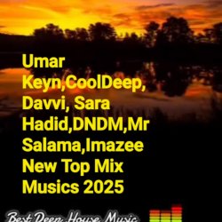 Cover Umar Keyn,CoolDeep,Davvi,Sara Hadid,DNDM,Mr Salama - Imazee New Top Mix Musics 2025