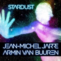 Cover Jean-Michel Jarre & Armin van Buuren - Stardust (Rising Star Remix)