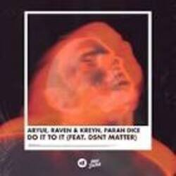 Cover Aryue, Raven&Kreyn, Parah Dice feat Dsnt Matter - Do It to It
