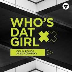 Cover Colin Rouge & Alex Novatsky - Who's Dat Girl