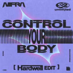 Cover Nifra, 2 Unlimited, Hardwell - Control Your Body (Hardwell Edit)