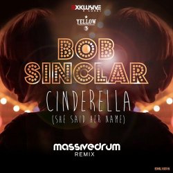 Cover Bob Sinclar - Cinderella (She Said Her Name) (Massivedrum Remix)