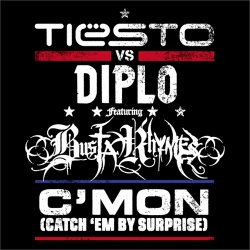 Cover Tiesto V Diplo Ft Busta Rhymes - C'mon (Catch Em By Suprise) Radio Edit