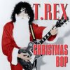 Cover T-Rex - Christmas Bop T-Rex - Christmas Bop