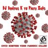 Cover DJ Andrea K vs Piero Zeta - Covid Nineteen Virus Pandemic Killer! (Original Mix) DJ Andrea K vs Piero Zeta - Covid Nineteen Virus Pandemic Killer! (Original Mix)