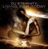 Cover DJ Eternity - Living For Today DJ Eternity - Living For Today