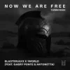 Cover Gabry Ponte & Blasterjaxx & 1 World & AntoNetta - Now We Are Free Gabry Ponte & Blasterjaxx & 1 World & AntoNetta - Now We Are Free