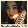 Cover Marcus Dielen & Mario Cola - Tiki Tiki Marcus Dielen & Mario Cola - Tiki Tiki
