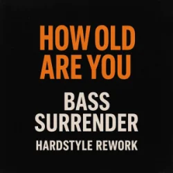 Cover Master Blaster - How Old Are You (Bass Surrender Hardstyle Remix)