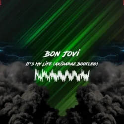 Cover Bon Jovi - It's My Life (Akidaraz Hardstyle Bootleg)