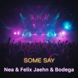 Cover Nea - Some Say (Felix Jaehn & Bodega Remix)