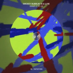 Cover Smokey Bubblin B' & Lu.Re - Want It To Be