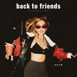 Cover DJ Dark & ADEN - Back to Friends