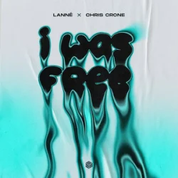 Cover LANNÉ & Chris Crone - I Was Free