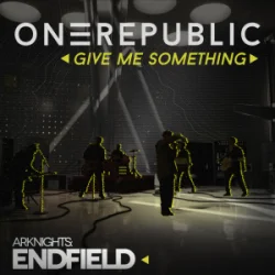Cover OneRepublic - Give Me Something (for Arknights Endfield)