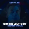 Cover KATO & Jon - Turn The Lights Off (Araysen Hardstyle Bootleg) KATO & Jon - Turn The Lights Off (Araysen Hardstyle Bootleg)