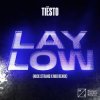 Cover Tiesto - Lay Low (Nick Strand x Mio Remix) Tiesto - Lay Low (Nick Strand x Mio Remix)