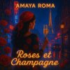 Cover Amaya Roma - Roses et Champagne Amaya Roma - Roses et Champagne