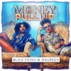 Blaiz Fayah & Maureen & Dj Glad - Money Pull Up