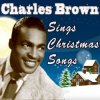 Cover Charles Brown - Christmas Comes But Once A Year Charles Brown - Christmas Comes But Once A Year