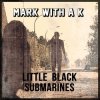 Cover Mark With A K feat. Yana & Y. de Saedeleer - Little Black Submarines Mark With A K feat. Yana & Y. de Saedeleer - Little Black Submarines