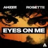 Cover Ahzee & Rosette - Eyes On Me Ahzee & Rosette - Eyes On Me