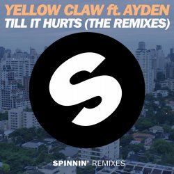 Cover Yellow Claw - Till It Hurts Ft. Ayden (Mr. Belt & Wezol Remix)