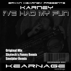 Cover Bryan Kearney pres. Karney - I've Had My Fun (Original Mix)