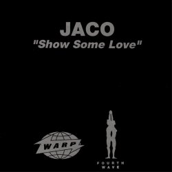 Cover Jaco - Show Some Love (Rhythm Invention Remix)