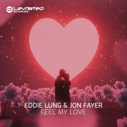 Cover Eddie Lung & Jon Fayer - Feel My Love (Extended Mix)