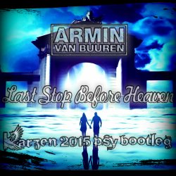 Cover Armin van Buuren - Last Stop Before Heaven (Radio Edit)