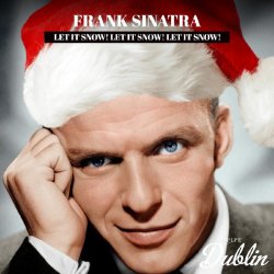 Cover Frank Sinatra - Let It Snow! Let It Snow! Let It Snow! (Remastered)
