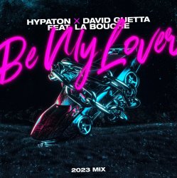 Cover Hypaton x David Guetta Feat. La Bouche - Be My Lover (2023 Mix)