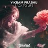 Cover Vikram Prabhu - Back to Life (Extended Mix) Vikram Prabhu - Back to Life (Extended Mix)