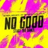 Cover Global Deejays & DJ Taylor & Flow & Hi:Fi - No Good (Start the Dance) Global Deejays & DJ Taylor & Flow & Hi:Fi - No Good (Start the Dance)