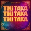 Cover Samsara & MetaBoy - Tiki Taka Samsara & MetaBoy - Tiki Taka