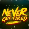 Cover Mashmex - Never Get Tired Mashmex - Never Get Tired