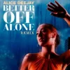 Cover Alice Deejay - Better Off Alone (Bass Surrender Hardstyle Remix) Alice Deejay - Better Off Alone (Bass Surrender Hardstyle Remix)