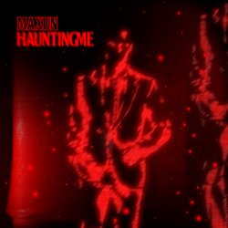 Cover Maxun - Haunting Me