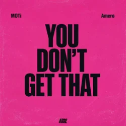 Cover MOTi & Amero - You Don't Get That