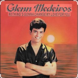 Glenn Medeiros - Nothing's Gonna Change My Love For You