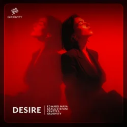 Cover Edward Maya & Carla Stefani & Centyes & Groovity - Desire