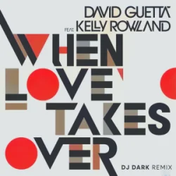 Cover David Guetta & Kelly Rowland - When Love Takes Over (Dj Dark Remix)