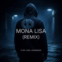 Cover K-391 & Axel Johansson - Mona Lisa (Remix)
