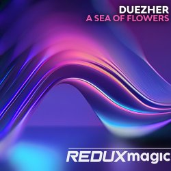 Cover Duezher - A Sea of Flowers (Extended Mix)