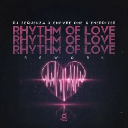 Cover DJ Sequenza & Empyre One & Enerdizer - Rhythm of Love (Rework)