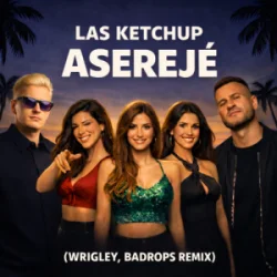 Cover Las Ketchup - Asereje (Wrigley & Badrops Remix)