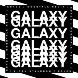 Cover Kungs & Theophilus London & Moontalk - Galaxy (Moontalk remix)