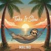 Cover Malino - Take it Slow Malino - Take it Slow