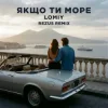 Cover Lomiy - Якщо Ти Море (REZUS REMIX) Lomiy - Якщо Ти Море (REZUS REMIX)